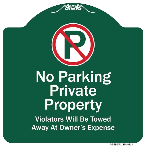 Signmission Private Property Violators Towed Away Owner Expense W/ No Parking Alum, 18" L, 18" H, GW-1818-9913 A-DES-GW-1818-9913 - main